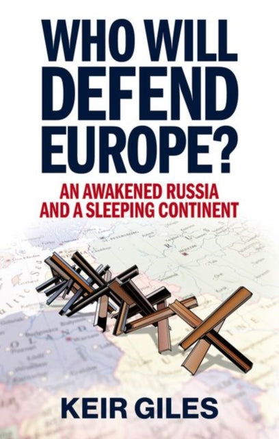 Who Will Defend Europe?: An Awakened Russia and a Sleeping Continent