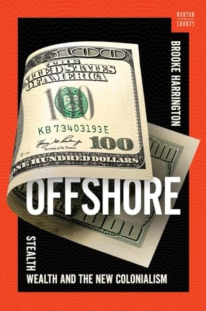 Offshore: Stealth Wealth and the New Colonialism