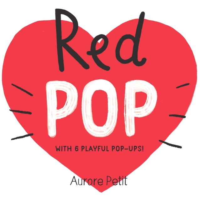 Red Pop (With 6 Playful Pop-Ups!): A Pop-Up Board Book