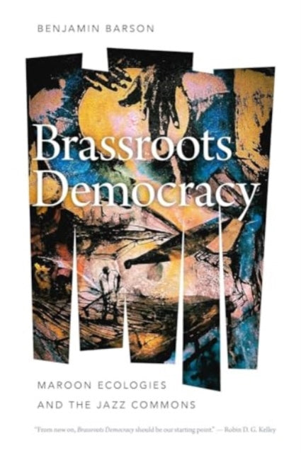 Brassroots Democracy: Maroon Ecologies and the Jazz Commons