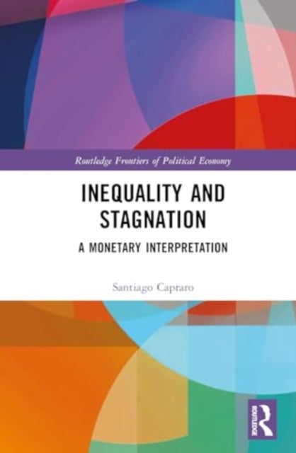 Inequality and Stagnation: A Monetary Interpretation