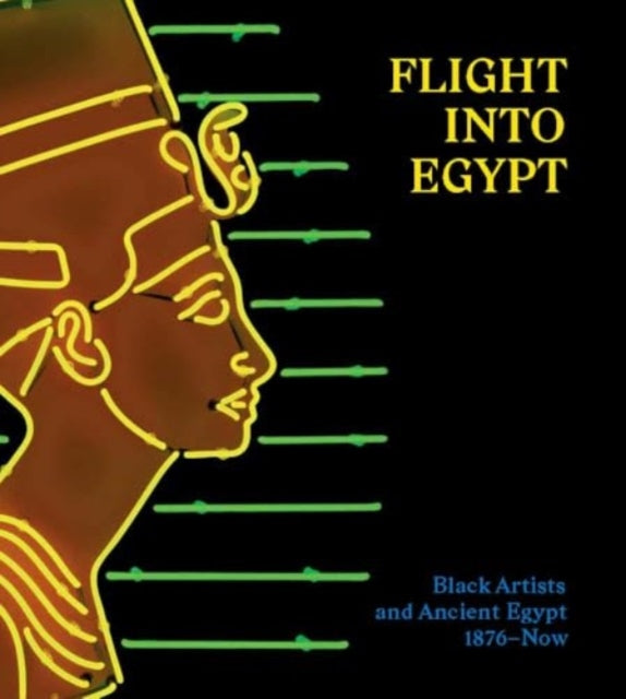 Flight into Egypt: Black Artists and Ancient Egypt, 1876-Now