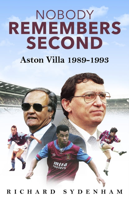 Nobody Remembers Second: Aston Villa 1989-1993