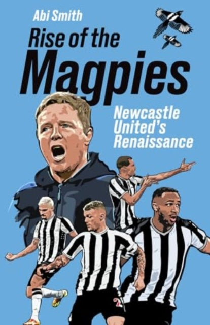 Rise of the Magpies: Newcastle United's Renaissance