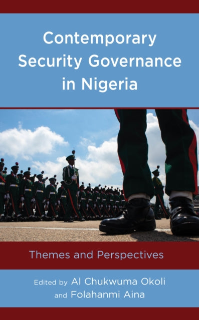 Contemporary Security Governance in Nigeria: Themes and Perspectives