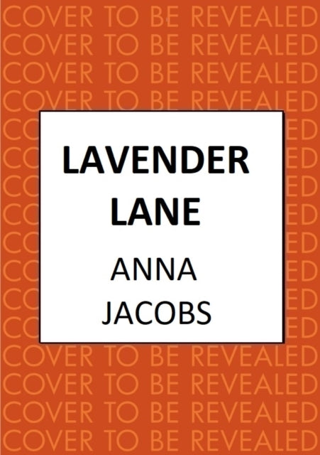 Lavender Lane: The uplifting story from the multi-million copy bestselling author Anna Jacobs