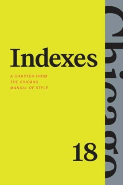 Indexes: A Chapter from "The Chicago Manual of Style," Eighteenth Edition