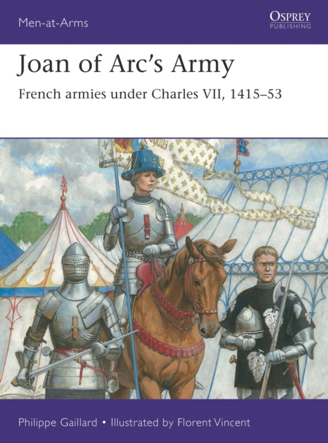 Joan of Arc’s Army: French armies under Charles VII, 1415–53