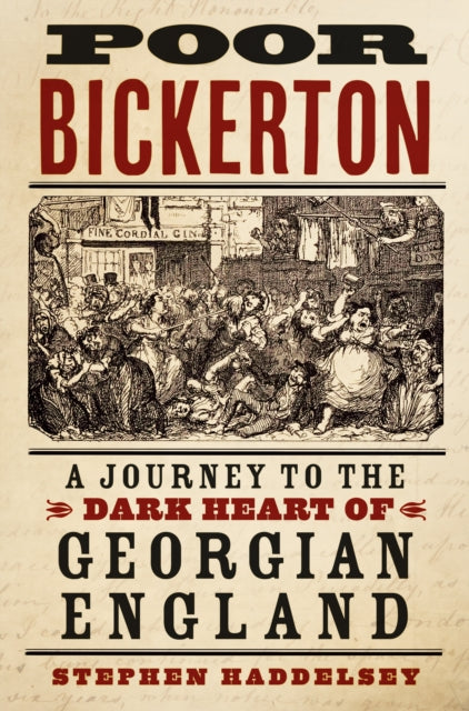 Poor Bickerton: A Journey to the Dark Heart of Georgian England