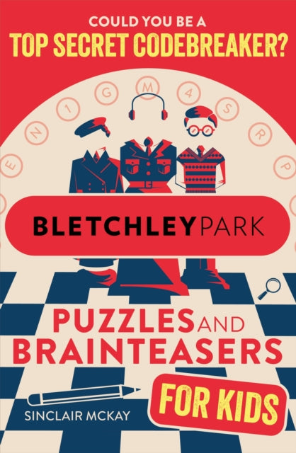 Bletchley Park Puzzles and Brainteasers: Could YOU be a top secret codebreaker? (Children's Edition)