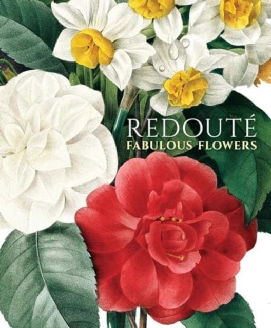 Redoute: Fabulous Flowers