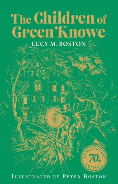 The Children of Green Knowe: 70th anniversary illustrated edition
