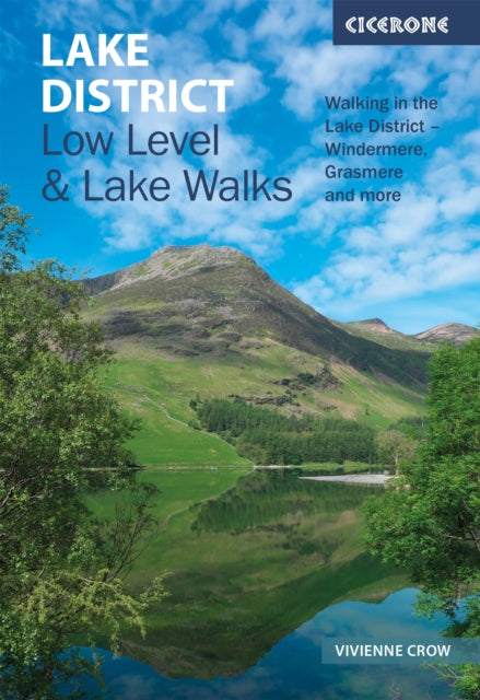 Lake District: Low Level and Lake Walks: 30 of the best valley, lake and fell walks