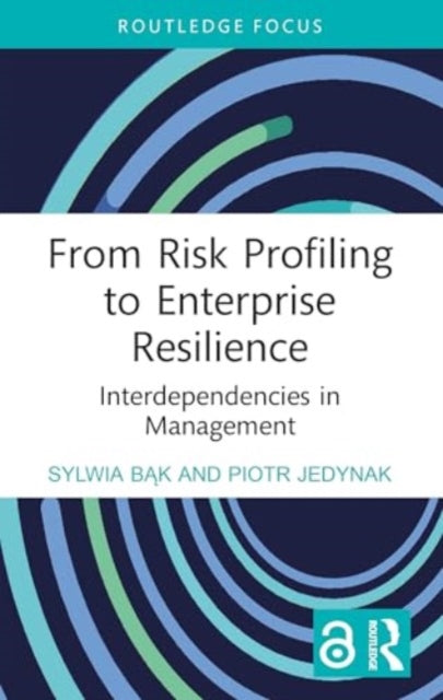 From Risk Profiling to Enterprise Resilience: Interdependencies in Management