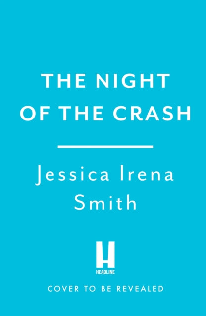 The Night of the Crash: The brand-new gripping thriller with an ending that will take your breath away