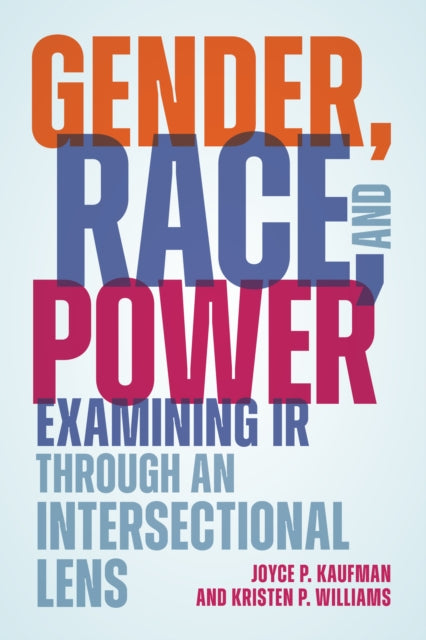 Gender, Race, and Power: Examining IR through an Intersectional Lens