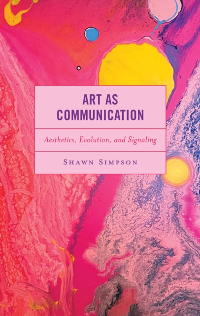 Art as Communication: Aesthetics, Evolution, and Signaling