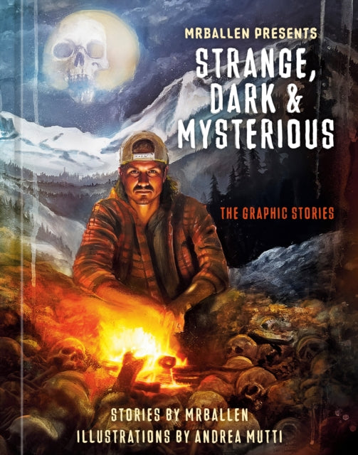 MrBallen Presents: Strange, Dark & Mysterious: The Graphic Stories