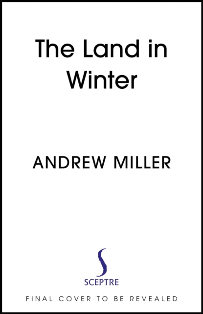 The Land in Winter: The new novel from the award-winning author of Pure