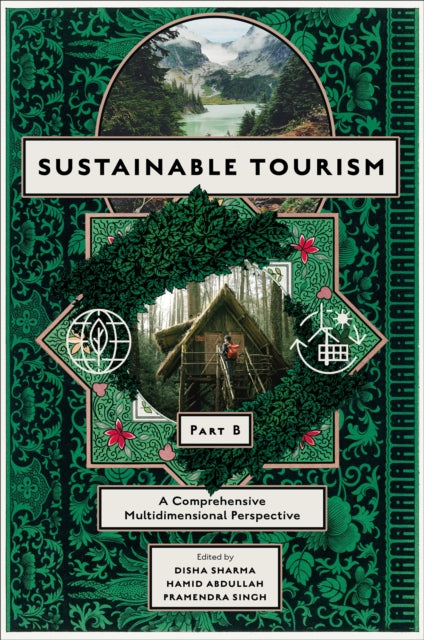 Sustainable Tourism, Part B: A Comprehensive Multidimensional Perspective