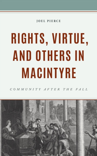 Rights, Virtue, and Others in MacIntyre: Community After the Fall