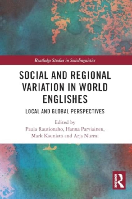 Social and Regional Variation in World Englishes: Local and Global Perspectives