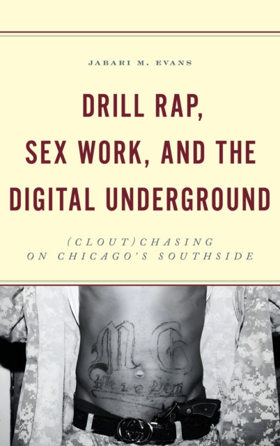 Drill Rap, Sex Work, and the Digital Underground: (Clout)Chasing on Chicago’s Southside