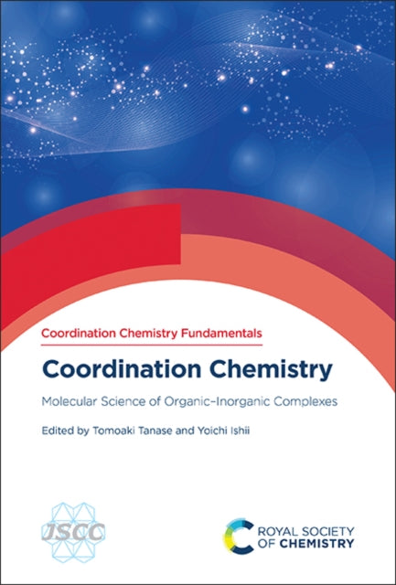 Coordination Chemistry: Molecular Science of Organic–Inorganic Complexes