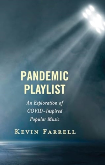 Pandemic Playlist: An Exploration of COVID-Inspired Popular Music