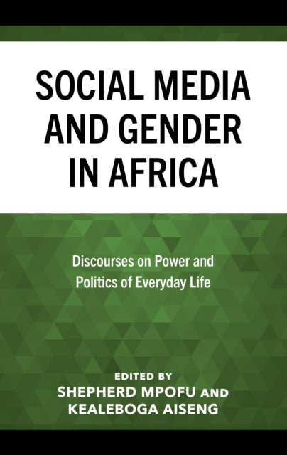 Social Media and Gender in Africa: Discourses on Power and Politics of Everyday Life