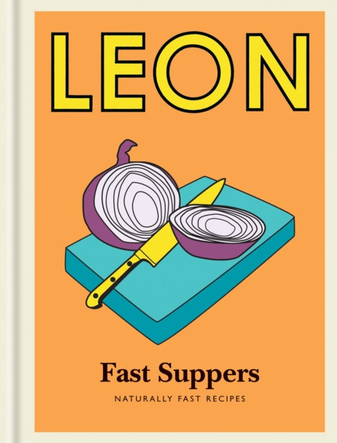 Little Leon: Fast Suppers: Naturally fast recipes