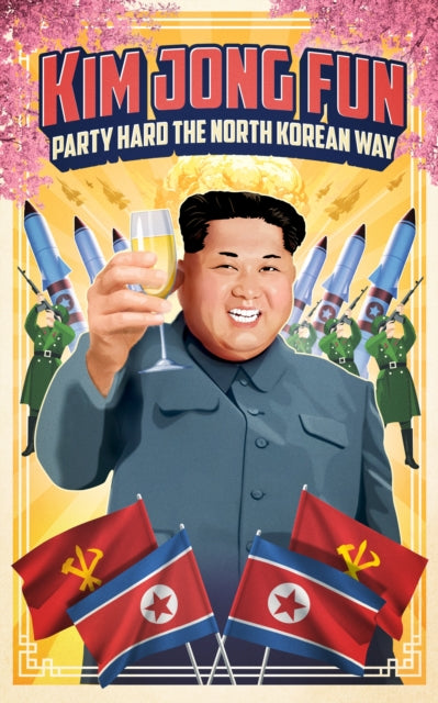 Kim Jong-Fun: Party Hard the North Korean Way