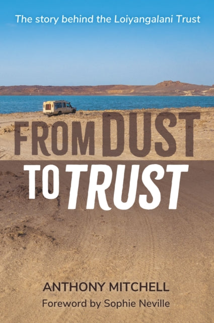 From Dust to Trust: The story behind the Loiyangalani Trust