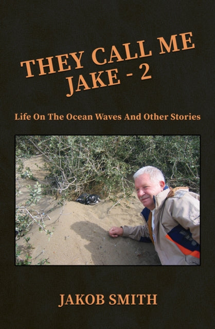 They Call Me Jake – 2: Life on the Ocean Waves and Other Stories