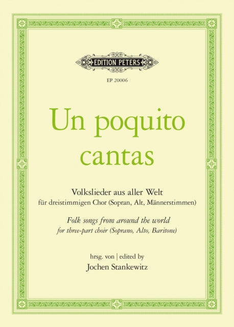 Un poquito cantas: Folksongs from Around the World for three-part choir (Soprano, Alto, Baritone)