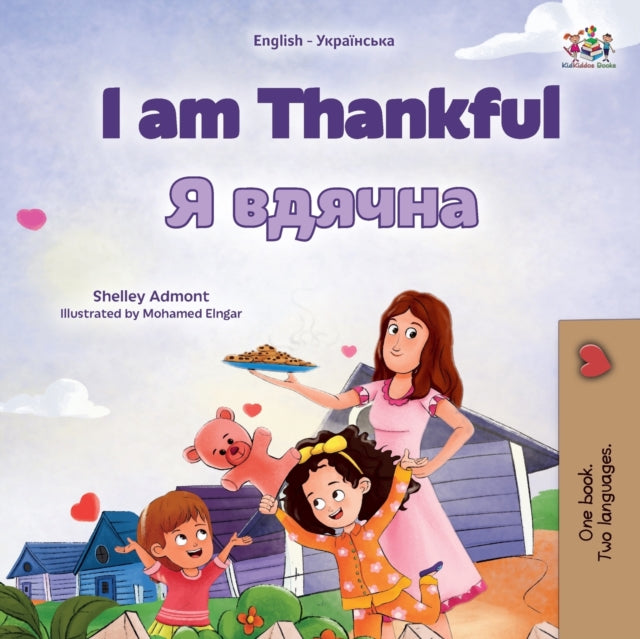 I am Thankful (English Ukrainian Bilingual Children's Book)