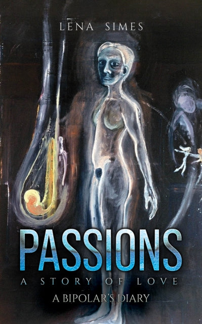 Passions – A Story of Love: A Bipolar’s Diary