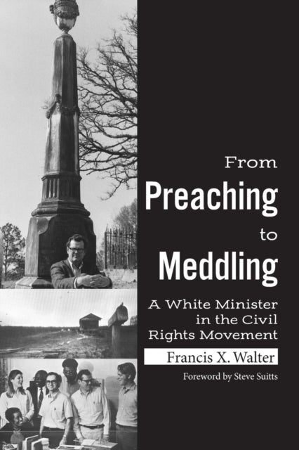 From Preaching to Meddling: A White Minister in the Civil Rights Movement