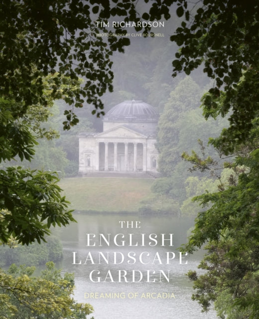 The English Landscape Garden: Dreaming of Arcadia