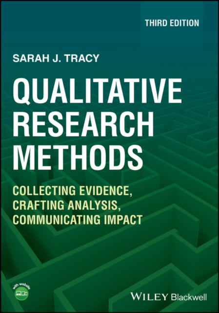 Qualitative Research Methods: Collecting Evidence, Crafting Analysis, Communicating Impact