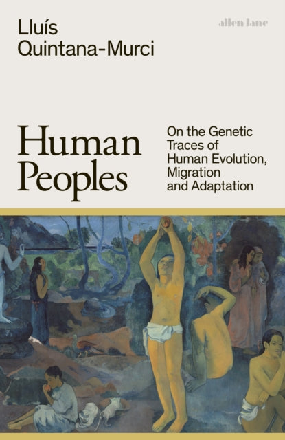 Human Peoples: On the Genetic Traces of Human Evolution, Migration and Adaptation