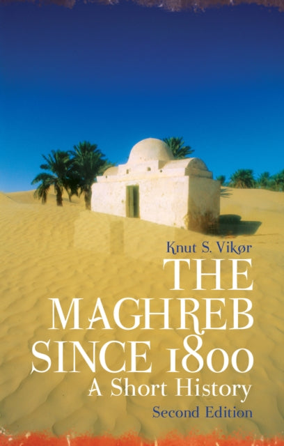 The Maghreb Since 1800: A Short History