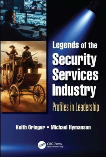 Legends of the Security Services Industry: Profiles in Leadership