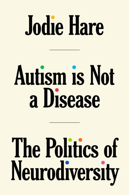 Autism Is Not A Disease: The Politics of Neurodiversity