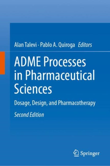 ADME Processes in Pharmaceutical Sciences: Dosage, Design, and Pharmacotherapy