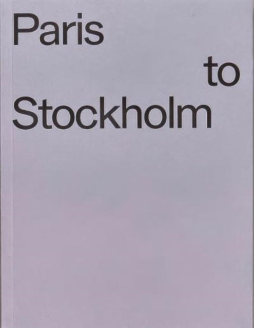 Paris to Stockholm: Views from the North