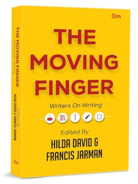 The Moving Finger: Writers On Writing