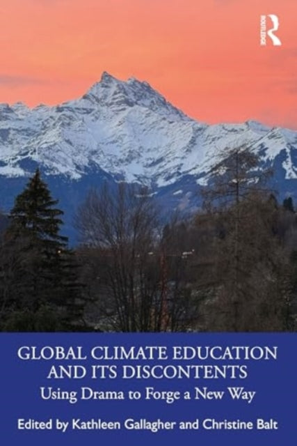 Global Climate Education and Its Discontents: Using Drama to Forge a New Way