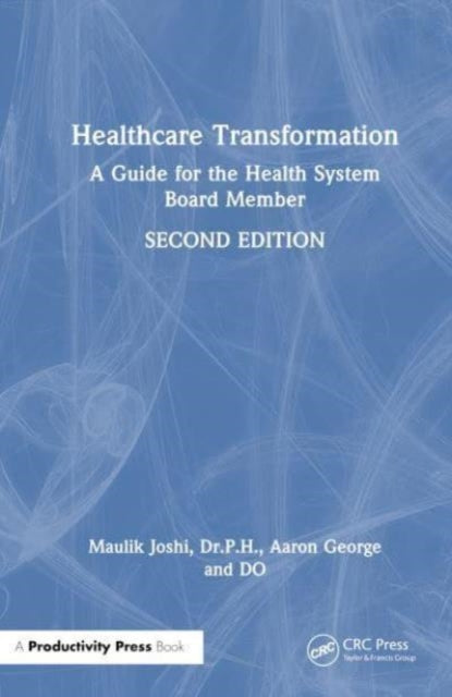 Healthcare Transformation: A Guide for the Health System Board Member