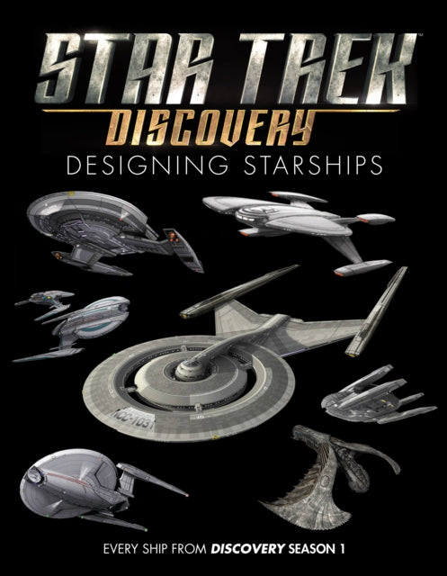 Star Trek: Designing Starships Volume 4: Discovery